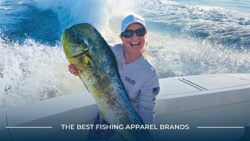 The Best Fishing Apparel Brands