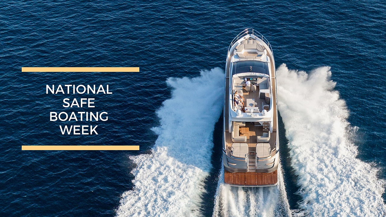 National Safe Boating Week [2021] Get Involved Galati Yachts